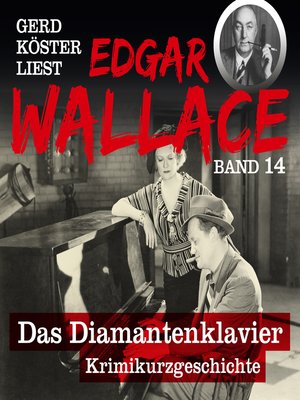 cover image of Das Diamantenklavier--Gerd Köster liest Edgar Wallace, Band 14